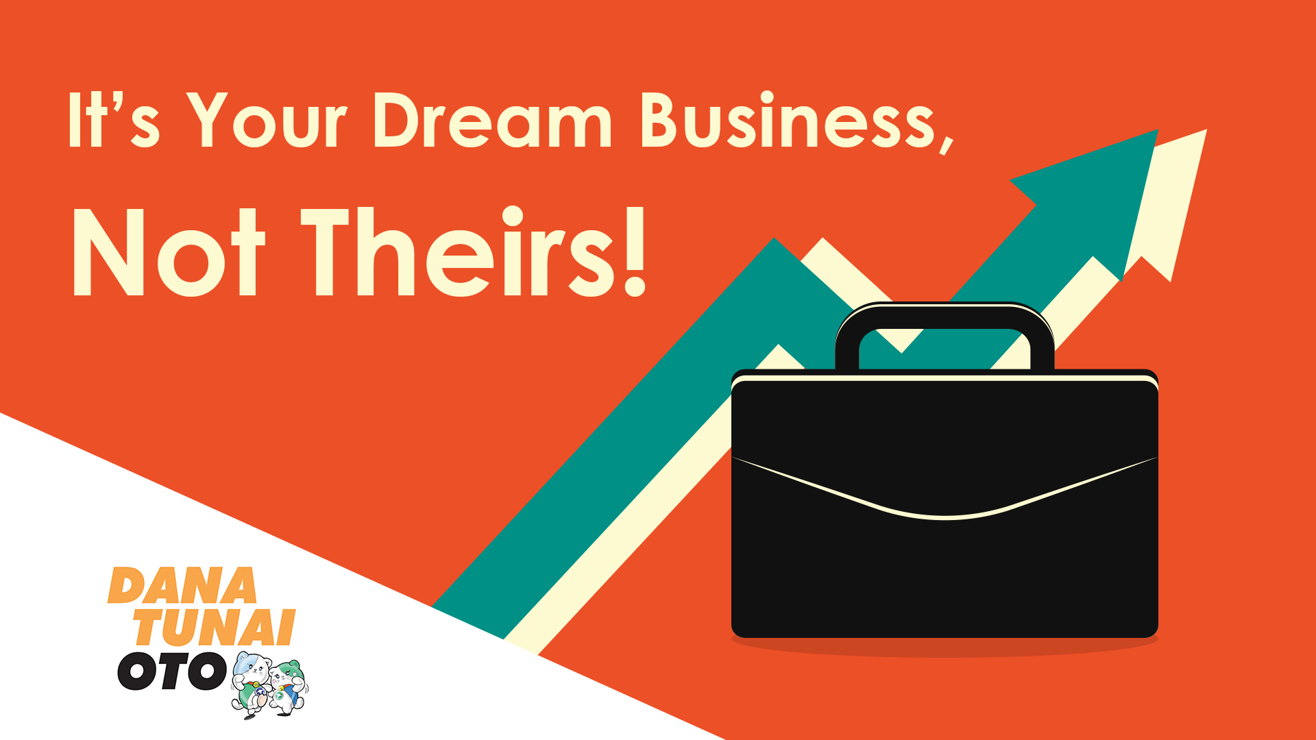 It’s Your Dream Business, Not Theirs! Yuk Mulai Bisnis Kamu Dengan Tips Berikut Ini
